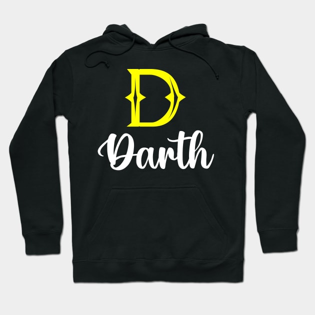 I'm A Darth ,Darth Surname, Darth Second Name Hoodie by overviewtru